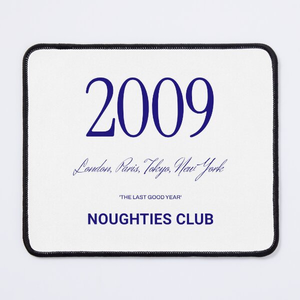 Item preview, Noughties Club - 2009 The Last Good Year designed and sold by ThingsOnTees.