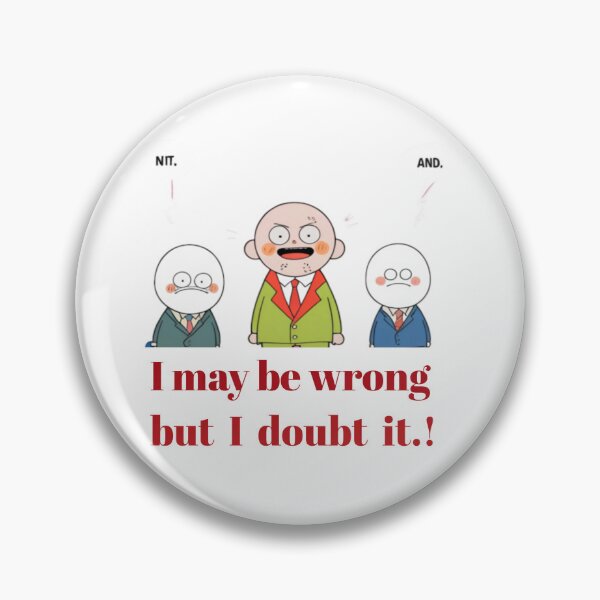 Item preview, Funny quotes, I may be wrong, but I doubt it. designed and sold by musabadam2013.