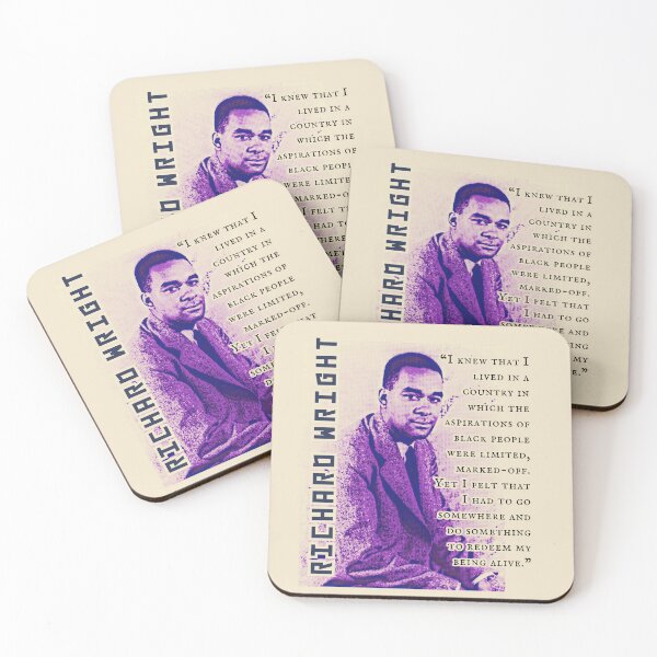 Item preview, Richard Wright quote: I knew that I lived in a country in which the aspirations of black people were limited, marked-off. Yet I felt that I had to go somewhere  designed and sold by artbleed.