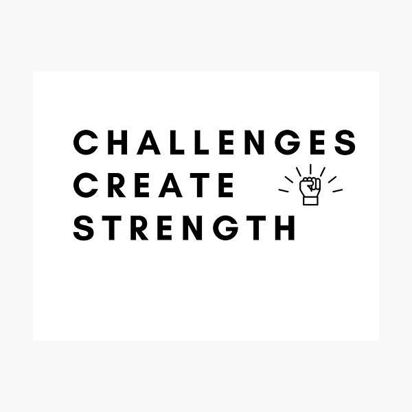 Item preview, Challenges create strength designed and sold by fas166.