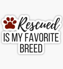 Rescued is My Favorite Breed Sticker