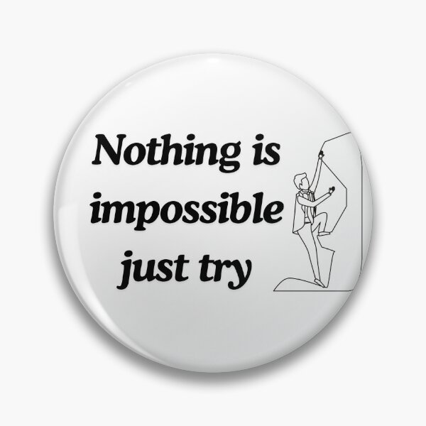 Item preview, Nothing is impossible just try designed and sold by fas166.