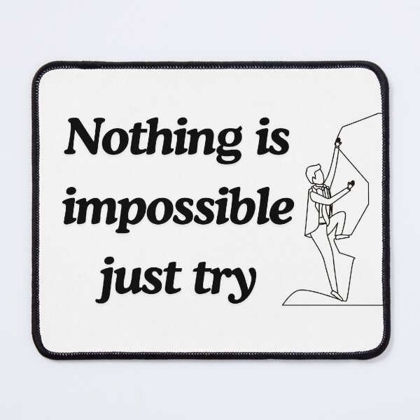 Item preview, Nothing is impossible just try designed and sold by fas166.