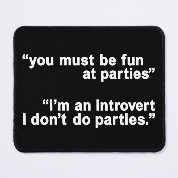 Item preview, You must be fun at parties comeback introvert funny quote white text designed and sold by March90.