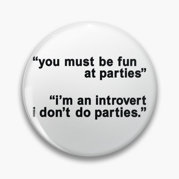 Item preview, You must be fun at parties comeback introvert funny quote black text designed and sold by March90.