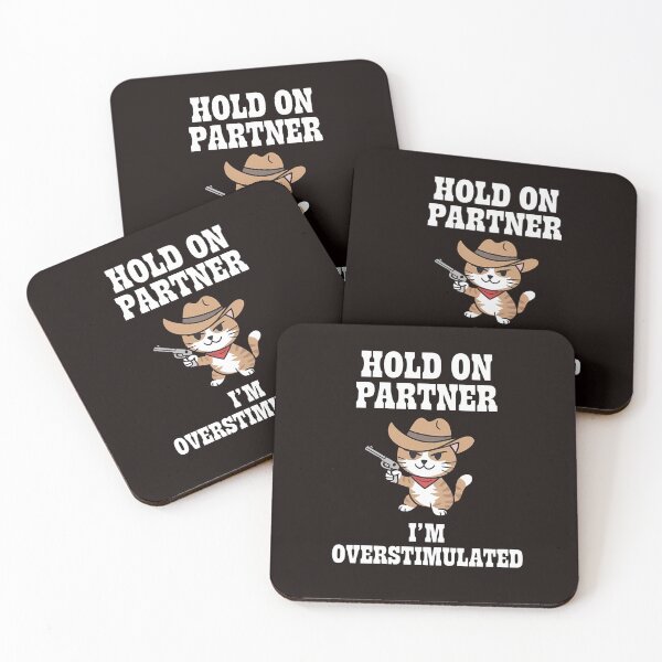 Item preview, Hold On Partner I'm Overstimulated  - Western Cat designed and sold by Zyziowsky.