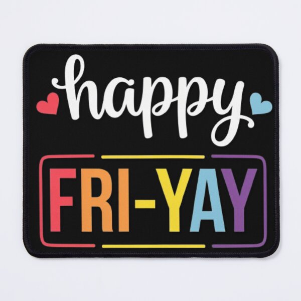 Item preview, Happy Fri-Yay Friday Lovers Fun Teacher Life FriYay Weekend designed and sold by SztylishDesigns.