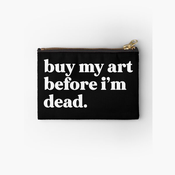 Item preview, Buy my art before I’m dead designed and sold by weirdly weird.
