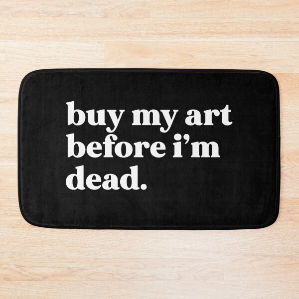 Item preview, Buy my art before I’m dead designed and sold by weirdly weird.