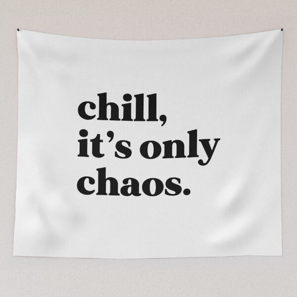Item preview, Chill, it’s only chaos designed and sold by weirdly weird.