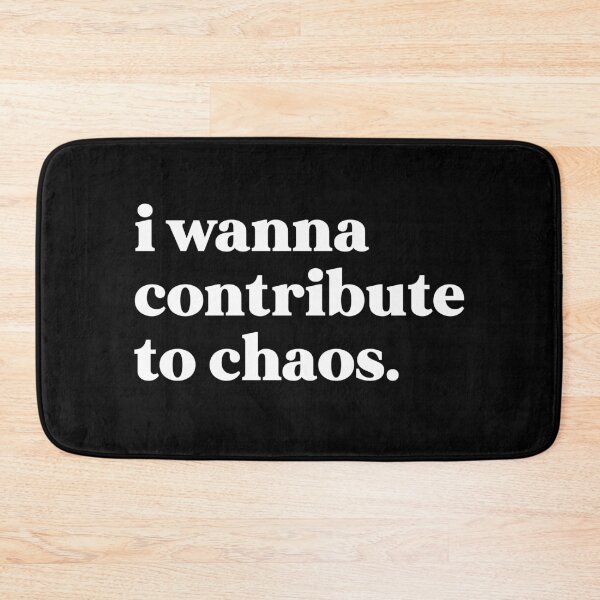 Item preview, I wanna contribute to chaos designed and sold by weirdly weird.