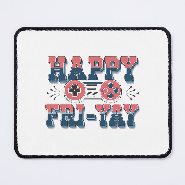 Item preview, Happy Fri-YAY - Gamer designed and sold by Worldofgifts.