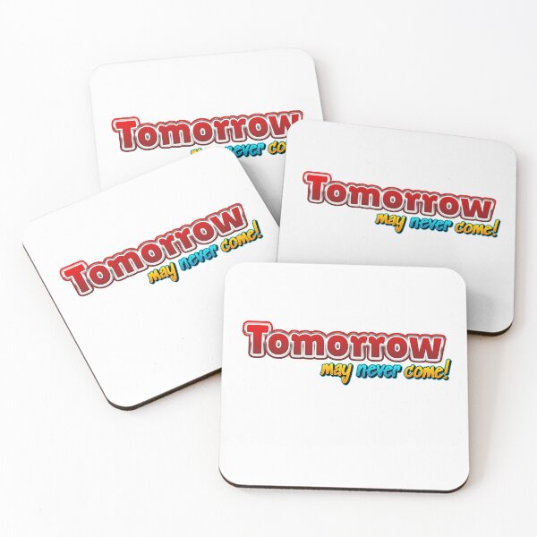 Item preview, Tomorrow may never come! ,braf design  designed and sold by Brafdesign.