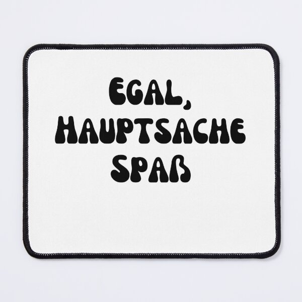 Item preview, Egal, Hauptsache Spaß designed and sold by rawaart1.