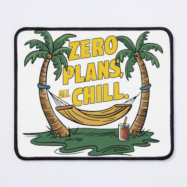 Item preview, Zero Plans, All Chill designed and sold by DigitalBazars.