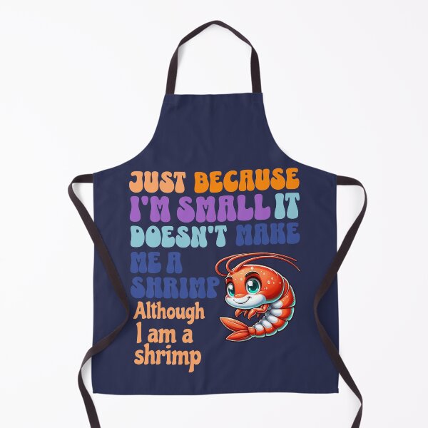 Item preview, Just because I'm small it doesn't make me a shrimp, although i am a shrimp designed and sold by BritishDelights.