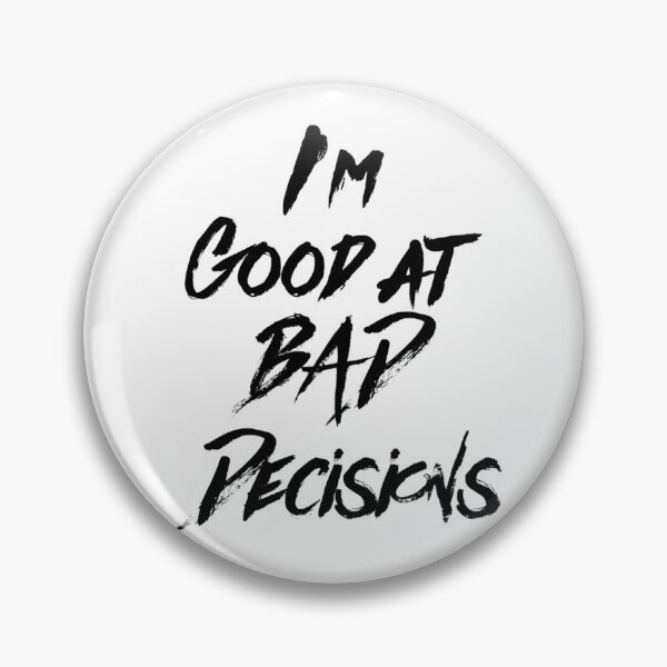 Item preview, I’m good at BAD decisions designed and sold by theCutestthings.