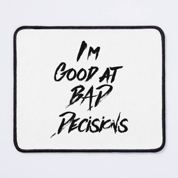 Item preview, I’m good at BAD decisions designed and sold by theCutestthings.