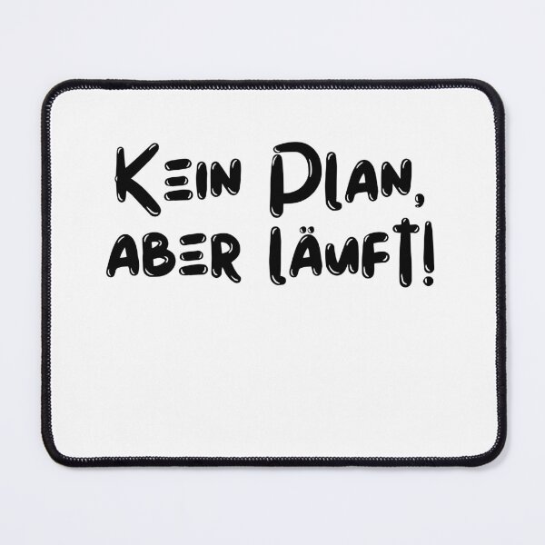 Item preview, Kein Plan, aber läuft!German slang designed and sold by rawaart1.