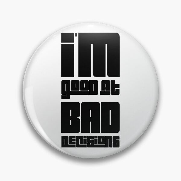 Item preview, I’m good at BAD decisions #3 designed and sold by theCutestthings.