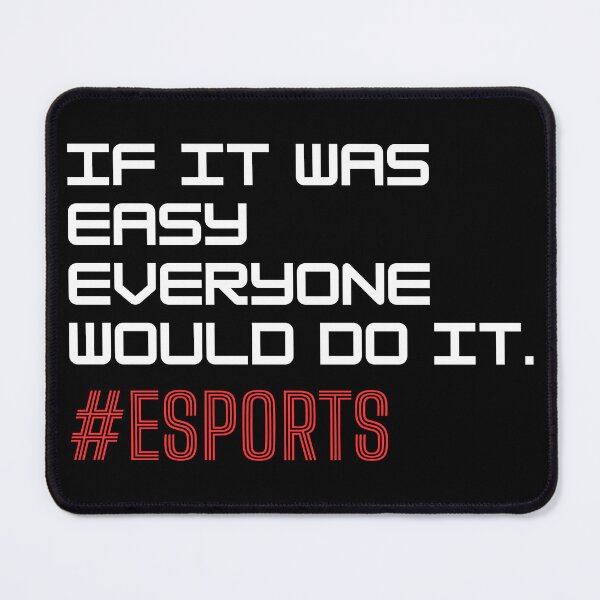 Item preview, If it was easy everyone would do it #esports (Red) designed and sold by Circle-Cats.