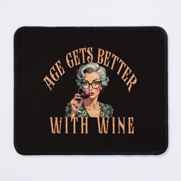 Item preview, Age Gets Better With Wine designed and sold by goingoncetwice.