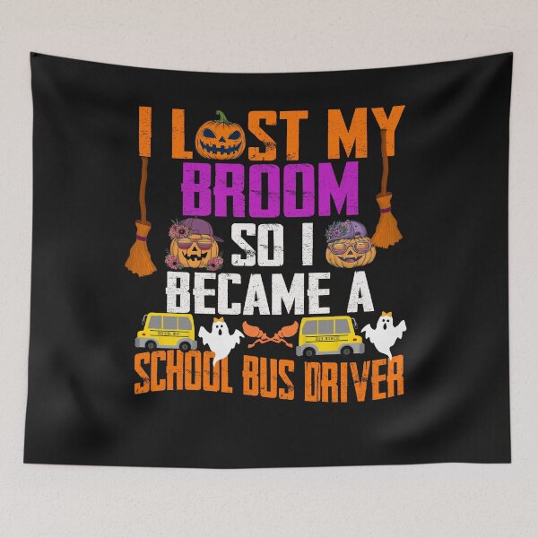Item preview, i lost my broom so i became a school bus driver designed and sold by BASKF.