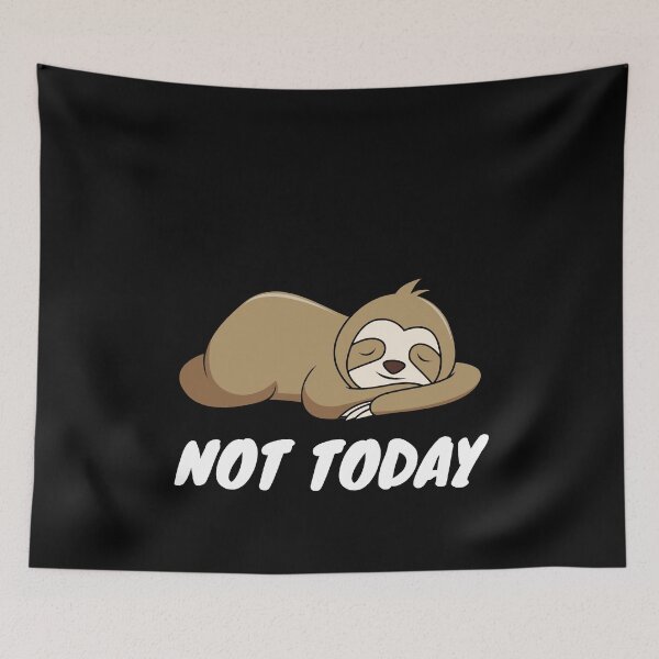 Item preview, Not Today - Sloth designed and sold by Playful-Monster.