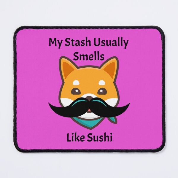 Item preview, My Stash Usually Smells Like Sushi designed and sold by LionBrew.