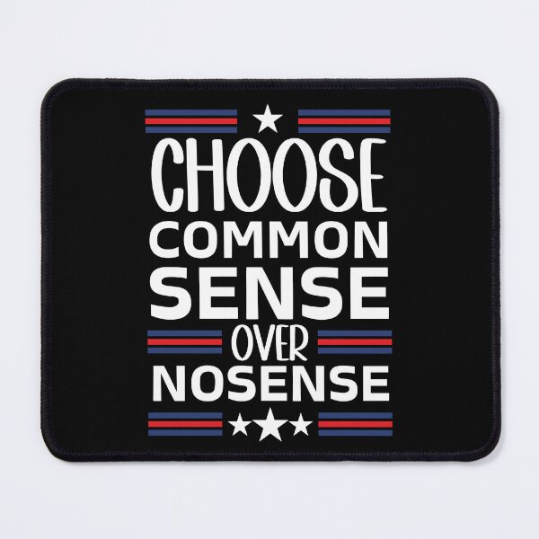 Item preview, Choose Common Sense Over Nonsense designed and sold by Serbin.