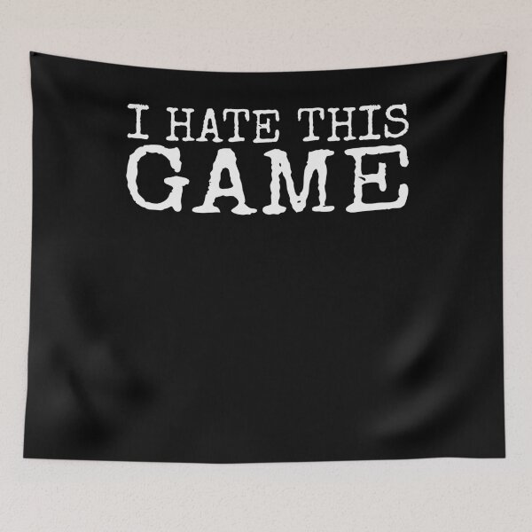 Item preview, I Hate This Game Funny Gamer Meme designed and sold by PrintCrafting.