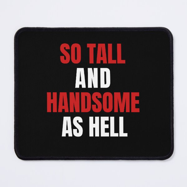 Item preview, So Tall and Handsome as Hell, Swiftie Men Gift, Swiftie Boyfriend, Swiftie Gift designed and sold by throuplescorner.