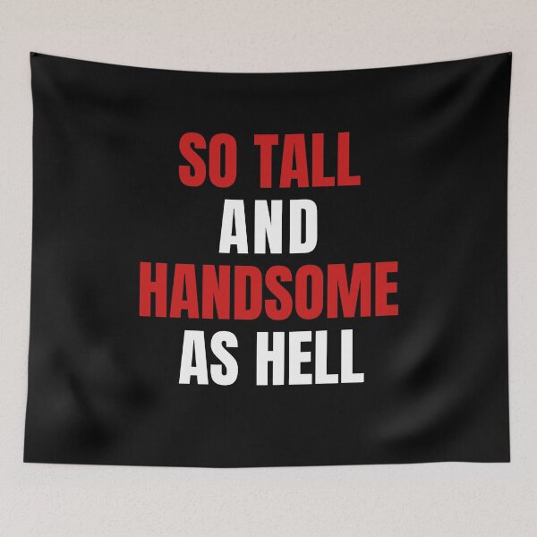 Item preview, So Tall and Handsome as Hell, Swiftie Men Gift, Swiftie Boyfriend, Swiftie Gift designed and sold by throuplescorner.