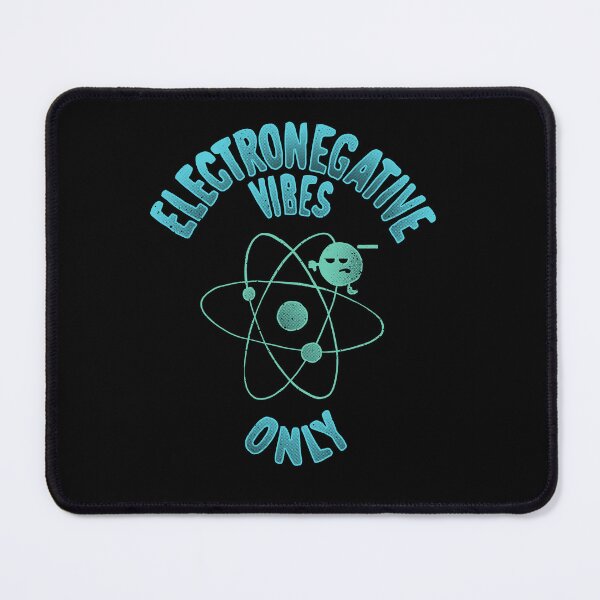 Item preview, Electronegative Vibes Only Funny Electron designed and sold by IggysArrrt.