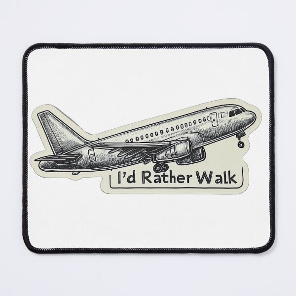 Item preview, I'd Rather Walk with air plane designed and sold by JurgenGoLF.