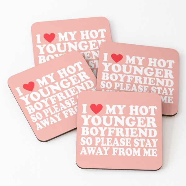Item preview, I Love my Hot Younger Boyfriend So Please Stay Away From Me designed and sold by Pattranit56.