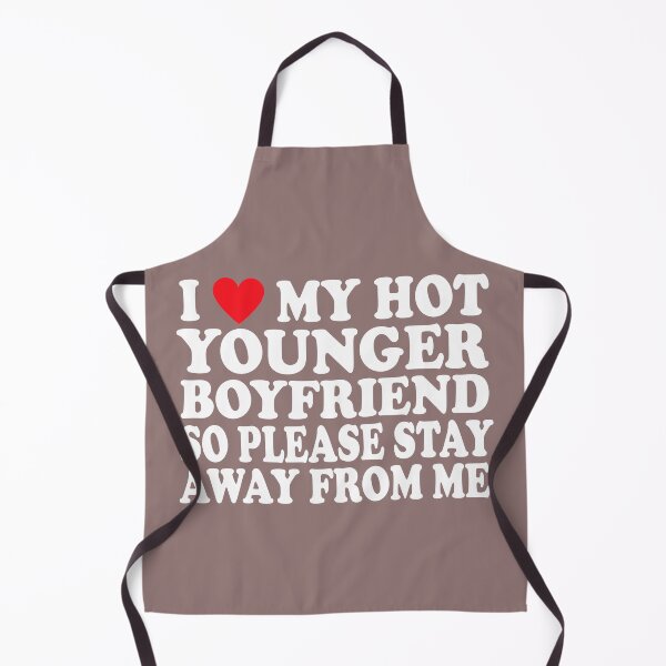 Item preview, I Love my Hot Younger Boyfriend So Please Stay Away From Me designed and sold by Pattranit56.
