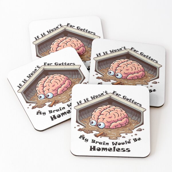 Item preview, If it wasn't for gutter my brain would be homeless dirty mind designed and sold by R4pt0r007.