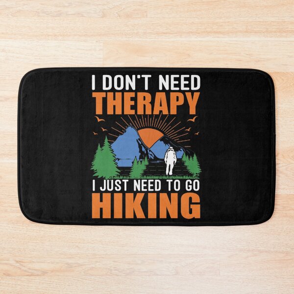 Item preview, I Don't Need Therapy Hiking Lover, Nature Lover, Mental Health, ABA Therapist, Speech Therapy, BCBA, Positive Affirmation, Growth Mindset designed and sold by behindthefacts.
