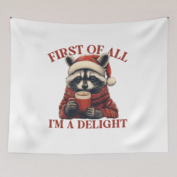 Item preview, First Of All I'm A Delight Raccoon Xmas, Sarcastic School Counselor , ABA Therapist, Mental Health, RBT, AAC, Speech Therapy, BCBA designed and sold by behindthefacts.
