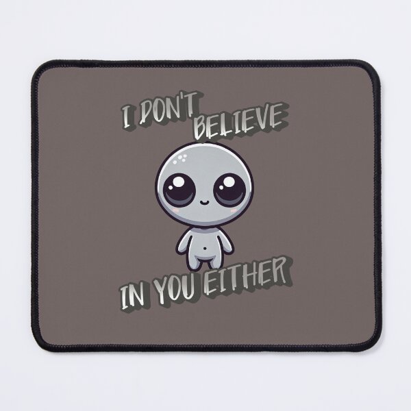 Item preview, I Don't Believe In You Either - Zhaxar the adorable grey alien designed and sold by 3DAF.