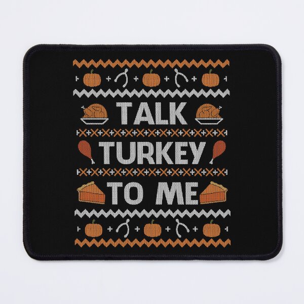 Item preview, Talk Turkey To Me Funny Thanksgiving Design designed and sold by PNGShop.