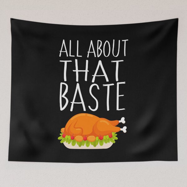 Item preview, All About That Baste Funny Thanksgiving Design designed and sold by PNGShop.