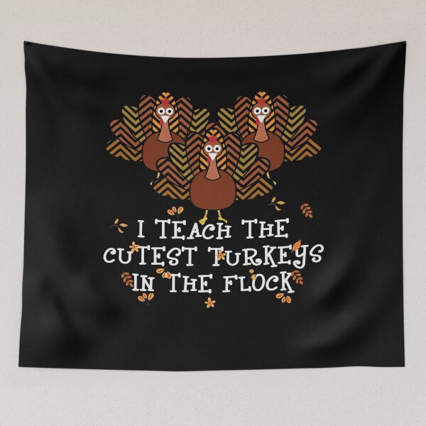Item preview, I Teach The Cutest Turkeys In The Flock Funny Thanksgiving Design designed and sold by PNGShop.