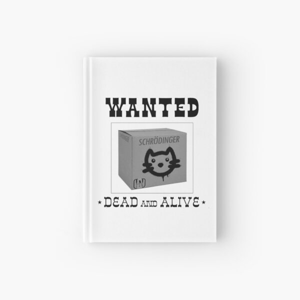 Schrodinger's Cat Wanted Hardcover Journal