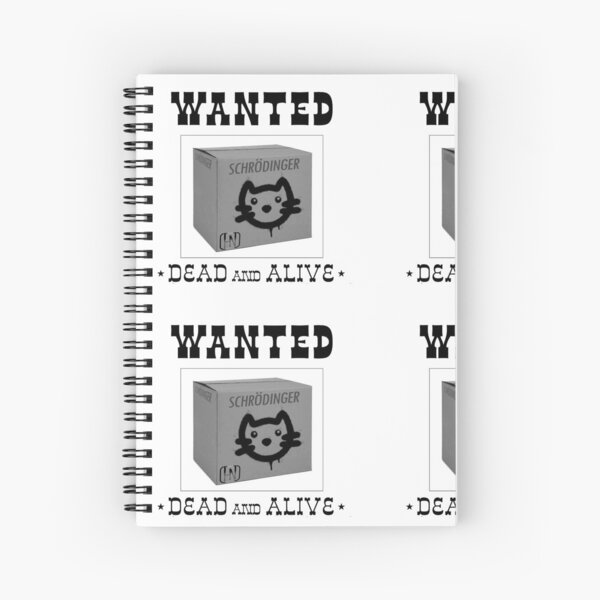 Schrodinger's Cat Wanted Spiral Notebook