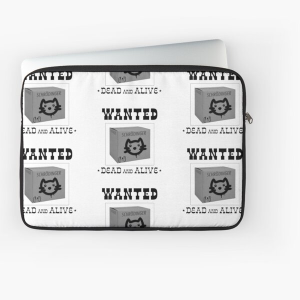 Schrodinger's Cat Wanted Laptop Sleeve