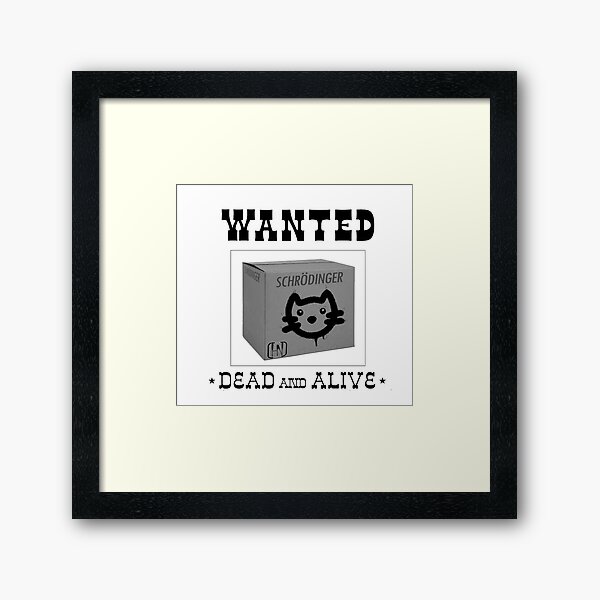 Schrodinger's Cat Wanted Framed Art Print