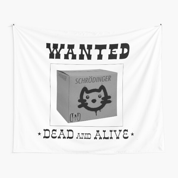 Schrodinger's Cat Wanted Tapestry