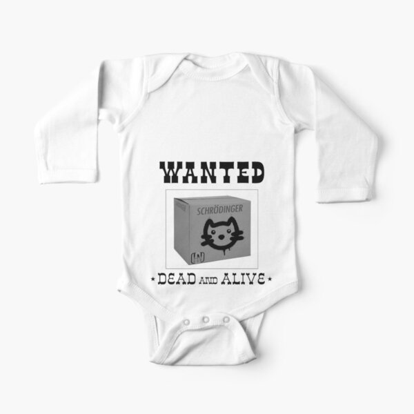 Schrodinger's Cat Wanted Long Sleeve Baby One-Piece